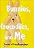 Bunnies, Crocodiles, and Me