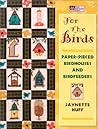 For the Birds: Paper-Pieced Birdhouses and Birdfeeders