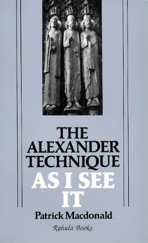 The Alexander Technique As I See It (Paperback)