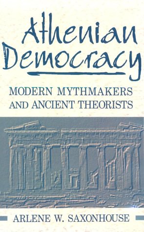 Athenian Democracy: Modern Mythmakers and Ancient Theorists (Hardcover)