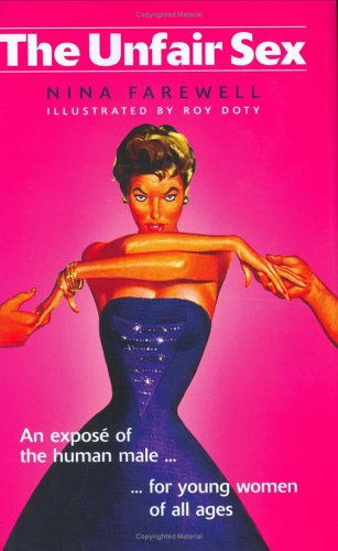 The Unfair Sex: An Expose of the Human Male (Hardcover)