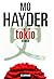 Tokio by Mo Hayder Tokio by Mo Hayder