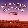 Redneck Heaven: Portrait of a Vanishing Culture Redneck Heaven: Portrait of a Vanishing Culture