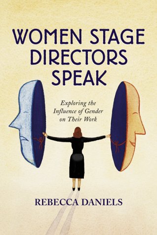 Women Stage Directors Speak: Exploring the Influence of Gender on Their Work (Paperback)