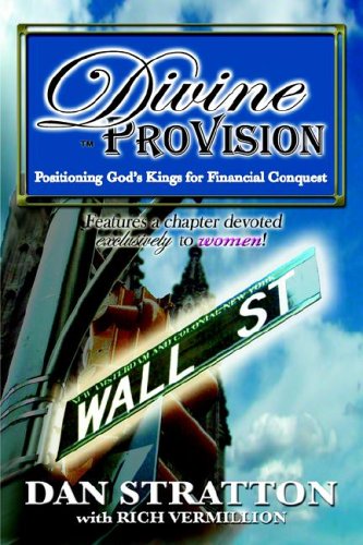 Divine Provision: Positioning God's Kings for Financial Conquest (Paperback)