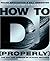 How To DJ Properly by Frank Broughton