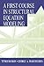 A First Course in Structural Equation Modeling