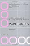 Handbook on the Physics and Chemistry of Rare Earths, Volume 32 Handbook on the Physics and Chemistry of Rare Earths, Volume 32