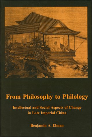 From Philosophy to Philology: Intellectual and Social Aspects of Change in Late Imperial China (Paperback)