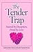 The Tender Trap: Snared by ...