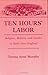 Ten Hours' Labor: Religion, Reform, and Gender in Early New England