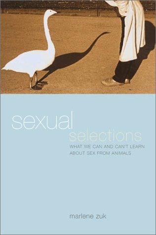 Sexual Selections: What We Can and Can't Learn about Sex from Animals (Hardcover)