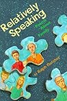 Relatively Speaking: Poems About Family Relatively Speaking: Poems About Family
