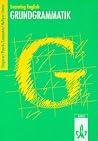 Learning English, Grundgrammatik, Ausgabe für Gymnasien Learning English, Grundgrammatik, Ausgabe für Gymnasien