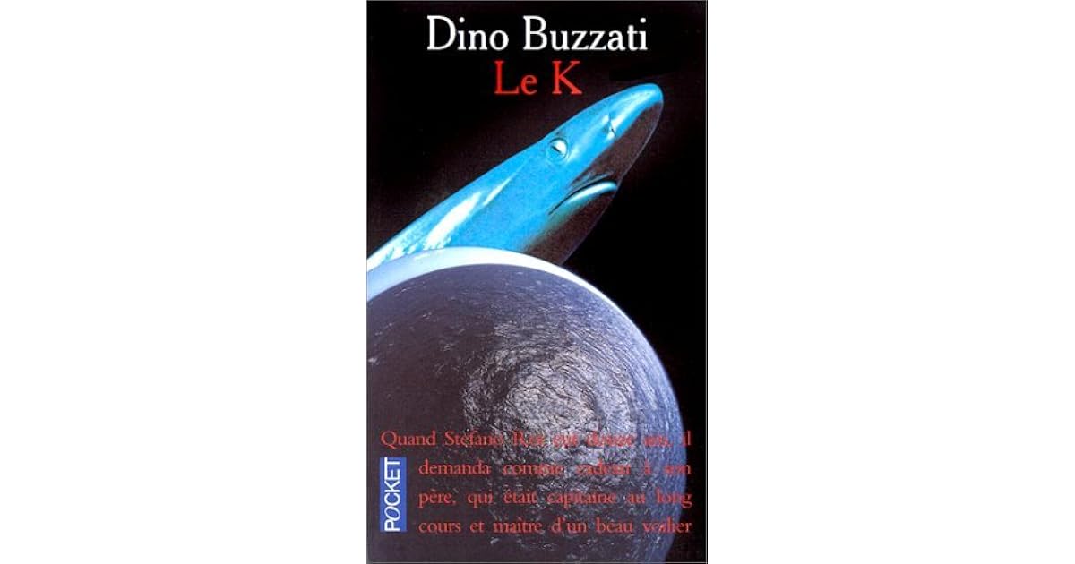 Le K Dino Buzzati Résumé De Chaque Nouvelle