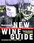 Overstreet's New Wine Guide: Celebrating the New Wave in Winemaking