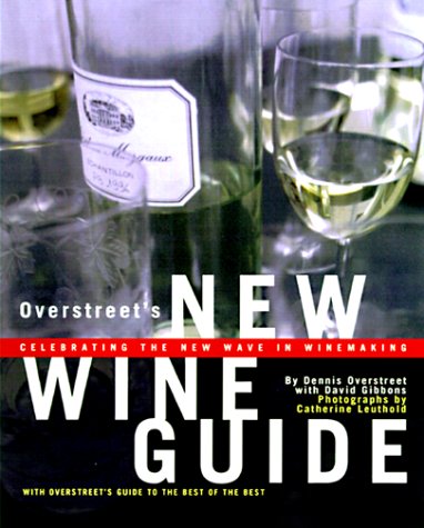 Overstreet's New Wine Guide: Celebrating the New Wave in Winemaking (Paperback)