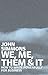 We, Me, Them & It: How to W...