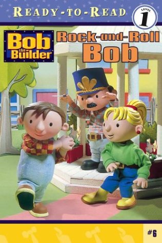 Rock-and-Roll Bob (BOB THE BUILDER READY-TO-READ)