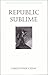 Republic Sublime (Kenyon Review Prize in Poetr)