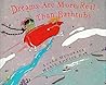 Dreams Are More Real Than Bathtubs Dreams Are More Real Than Bathtubs