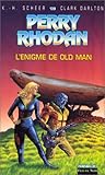 Perry Rhodan - numéro 139 L'énigme de Old man (French Edition) Perry Rhodan - numéro 139 L'énigme de Old man (French Edition)