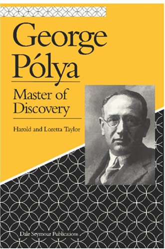 George Polya: Master of Discovery (Paperback)
