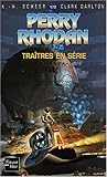 Perry Rhodan N173 Traitres en série