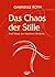 Das Chaos der Stille