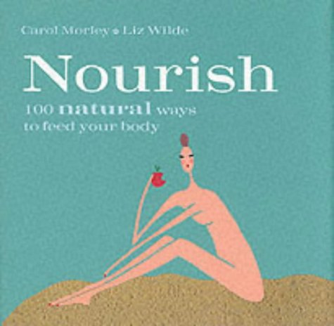 Nourish: 100 Natural Ways (Hardcover)