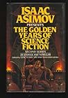 Isaac Asimov Presents the Golden Years of Science Fiction: Second Series Isaac Asimov Presents the Golden Years of Science Fiction: Second Series