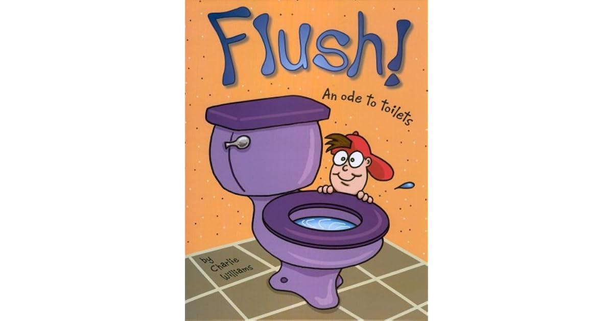 Flush An Ode to Toilets by Charlie Williams