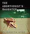 The Abortionist's Daughter by Elisabeth Hyde
