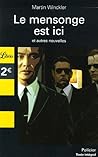 Le mensonge est ici: et autres nouvelles