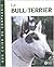 BULL TERRIER (Mon chien de compagnie) (French Edition)