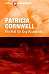 Ein Fall für Kay Scarpetta by Patricia Daniels Cornwell