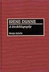 Irene Dunne: A Bio-Bibliography Irene Dunne: A Bio-Bibliography