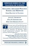 Educating Advanced Practice Nurses and Midwives: From Practice to Teaching (Springer Series on the Teaching of Nursing) Educating Advanced Practice Nurses and Midwives: From Practice to Teaching (Springer Series on the Teaching of Nursing)