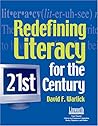 Redefining Literacy for the 21st Century