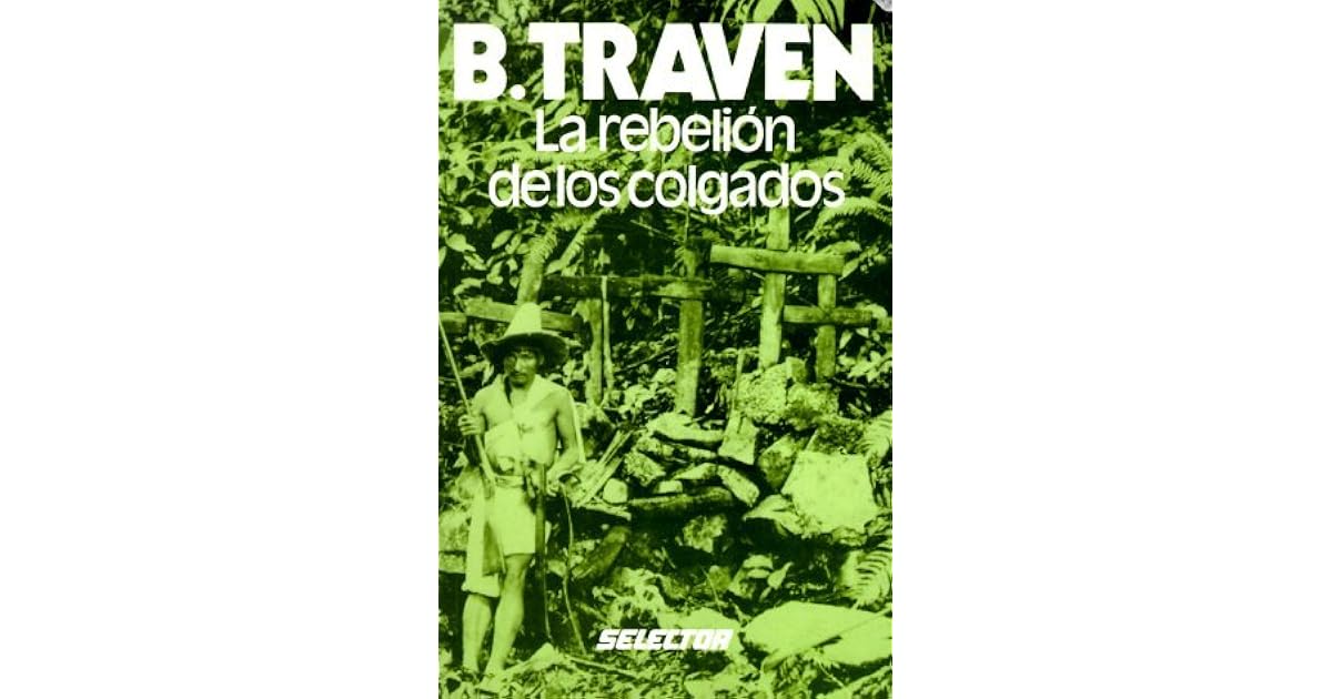 La rebelión de los colgados by B. Traven