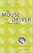 The Mouse Driver Chronicles: An Entrepreneurial Adventure