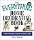Everything Home Decorating (Everything Series)