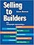 Selling to Builders