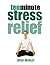 Ten Minute Stress Relief
