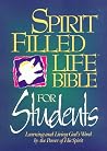 Spirit Filled Life Bible for Students: Learning and Living God's Word by the Power of His Spirit Spirit Filled Life Bible for Students: Learning and Living God's Word by the Power of His Spirit