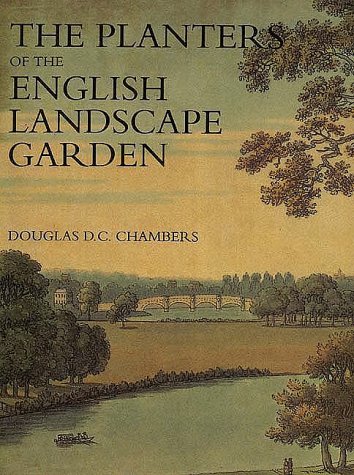 The Planters of the English Landscape Garden: Botany, Trees, and the Georgics (Paul Mellon Centre for Studies in Britis)