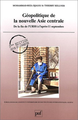 Géopolitique de la nouvelle Asie centrale - de la fin de l'URSS à l'après-11 septembre (Paperback)