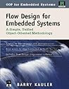 Flow Design for Embedded Systems: A Radical New Unified Object-Oriented Methodology