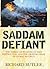 Saddam Defiant by Richard Butler