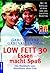 Low Fett 30: Essen macht Spaß. Das Basisbuch zum Abnehmen ohne Diät